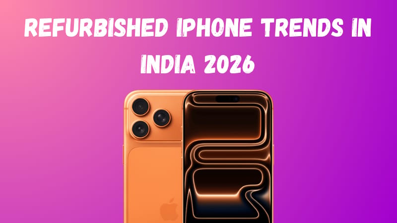 Refurbished iPhone Trends in India 2026
